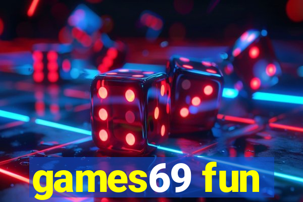 games69 fun